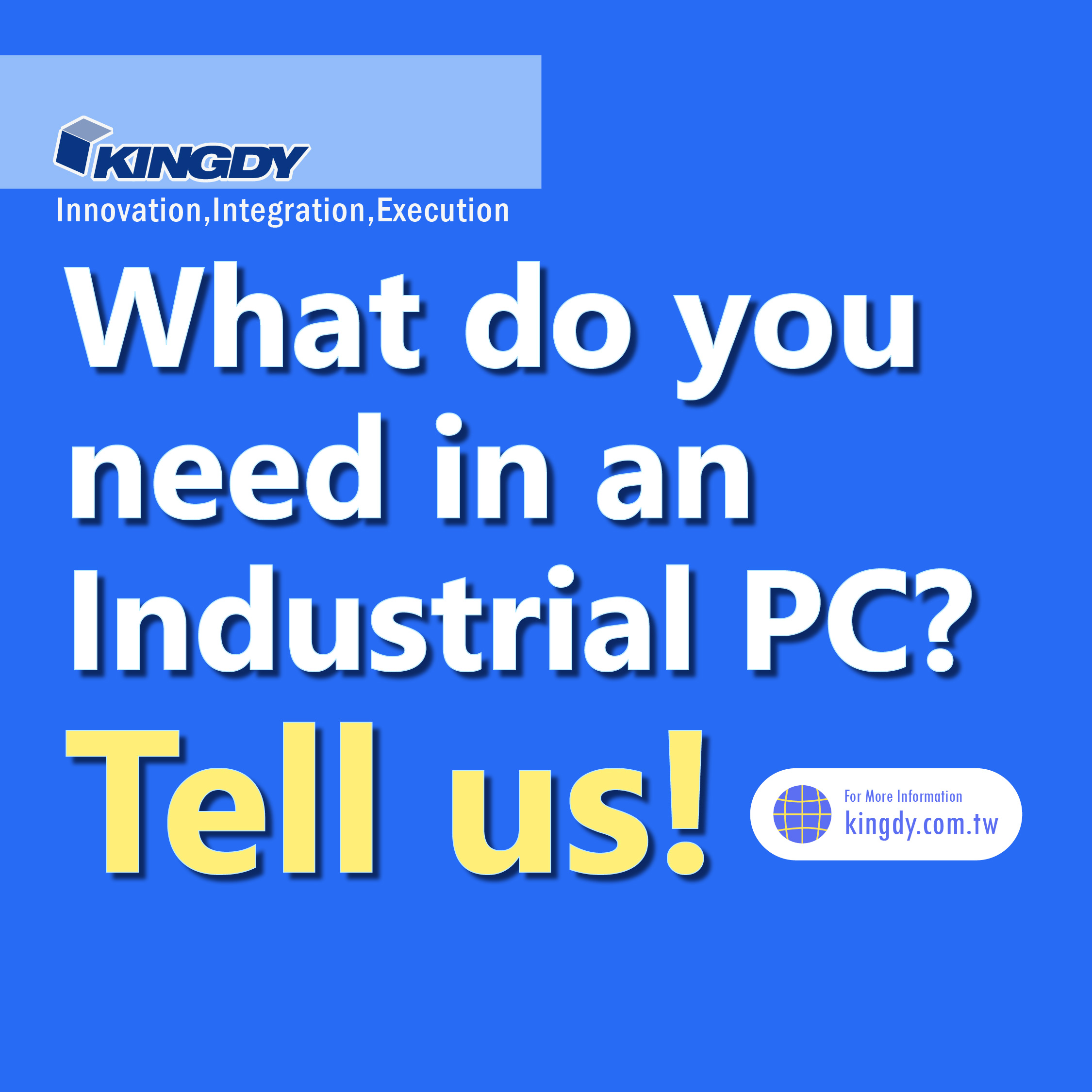 Was benötigen Sie von einem Industrie-PC? Teilen Sie es uns mit!